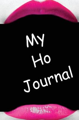 Book cover for My Ho Journal Hot Pink Lips