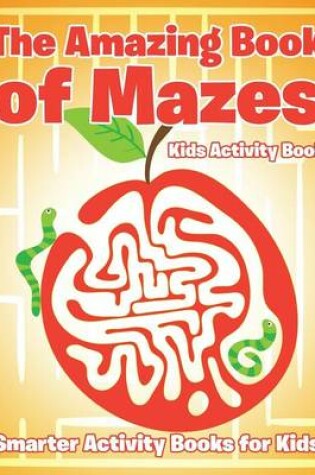 Cover of The Amazing Book of Mazes