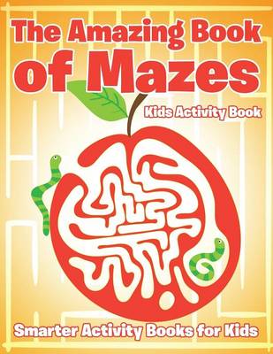 Book cover for The Amazing Book of Mazes