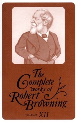 Cover of The Complete Works of Robert Browning, Volume XII