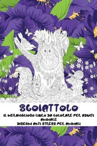 Cover of Il meraviglioso libro da colorare per adulti - Disegni Anti stress per animali - Animale - Scoiattolo