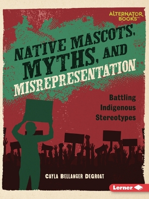 Cover of Native Mascots, Myths, and Misrepresentation