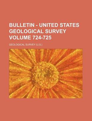 Book cover for Bulletin - United States Geological Survey Volume 724-725