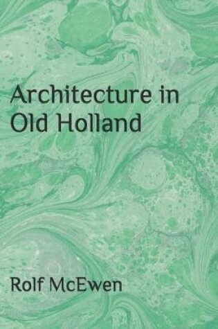 Cover of Architecture in Old Holland