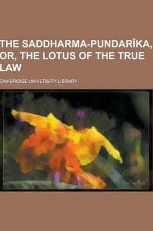 Cover of The Saddharma-Pundarika, Or, the Lotus of the True Law