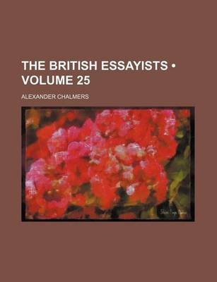 Book cover for The British Essayists (Volume 25)