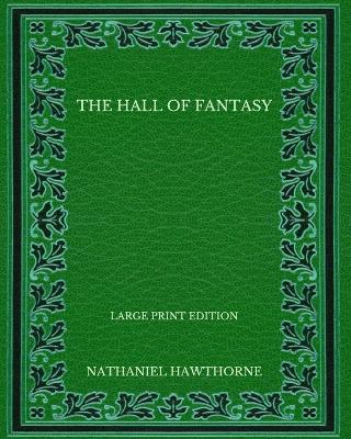 Book cover for The Hall of Fantasy - Large Print Edition