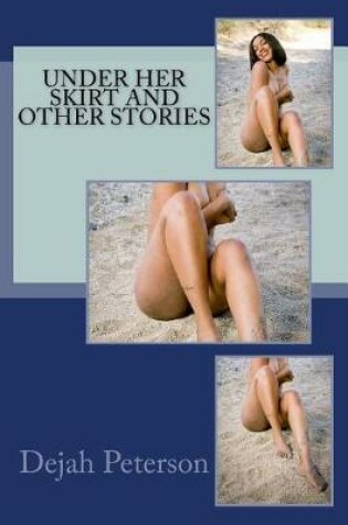 Cover of Under Her Skirt and Other Stories