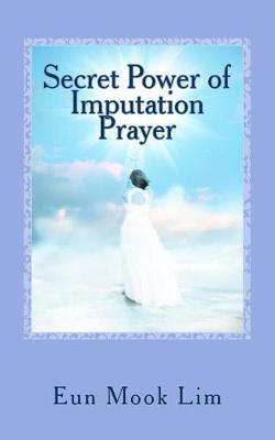 Book cover for Secret Power of Imputation Prayer