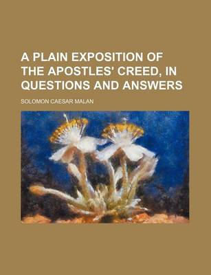 Book cover for A Plain Exposition of the Apostles' Creed, in Questions and Answers