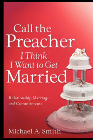 Cover of Call The Preacher I Think I Want To Get Married