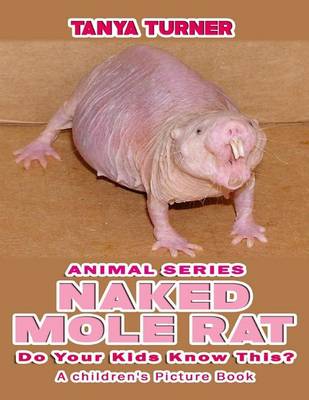 Book cover for NAKED MOLE RATS Do Your Kids Know This?