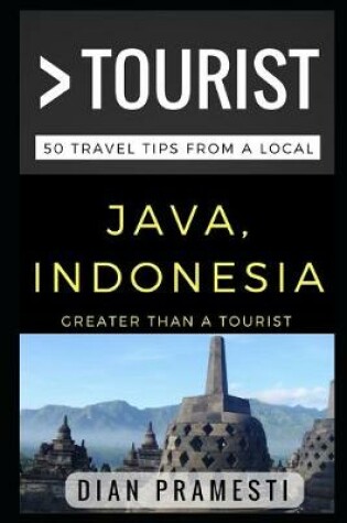 Cover of Greater Than a Tourist - Java, Indonesia