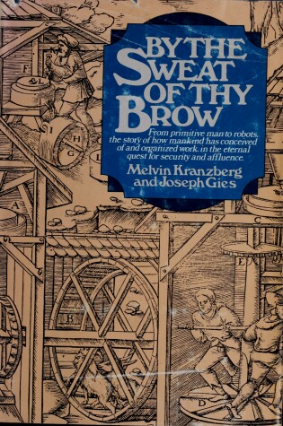 Cover of By the Sweat Thy Brow