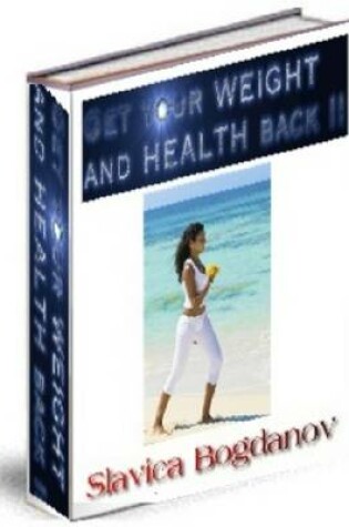 Cover of Get Your Weight and Health Back!