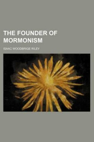 Cover of The Founder of Mormonism