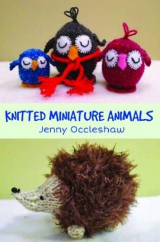 Cover of Knitted Miniature Animals