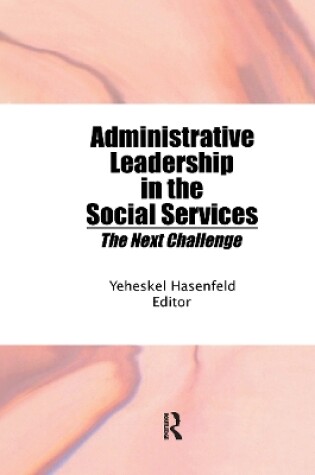 Cover of Administrative Leadership in the Social Services