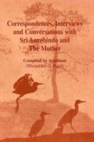 Cover of Correspondences, Interviews & Conversations with Sri Aurobindo and the Mother