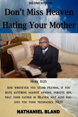 Book cover for Dont Miss HEAVEN HATING YOUR MOTHER