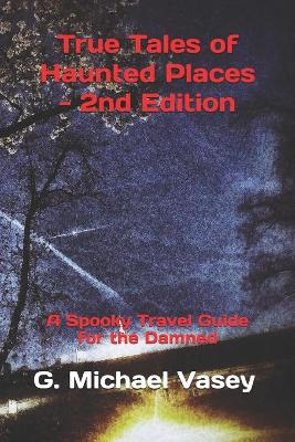 Book cover for True Tales of Haunted Places - 2nd Edition