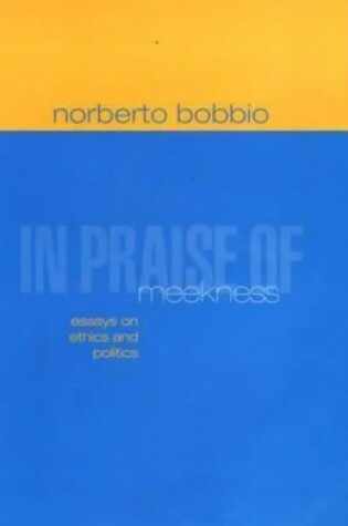 Cover of In Praise of Meekness – Essays on Ethnics and Politics