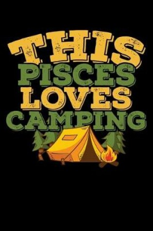Cover of This Pisces Loves Camping Notebook