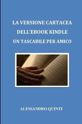 Book cover for La Versione cartacea dell'ebook Kindle - Un tascabile per amico