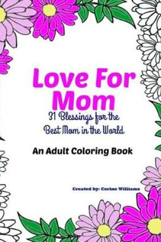 Cover of Love for Mom - An Adult Coloring Book