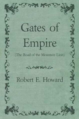 Cover of Gates of Empire (the Road of the Mountain Lion)