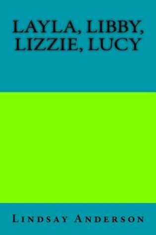 Cover of Layla, Libby, Lizzie, Lucy