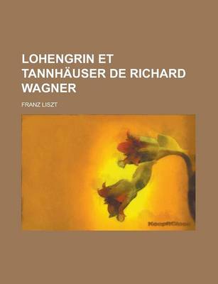 Book cover for Lohengrin Et Tannhauser de Richard Wagner