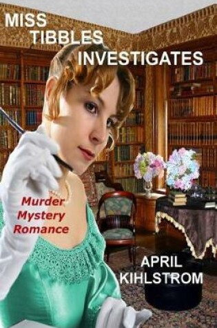 Cover of Miss Tibbles Investigates