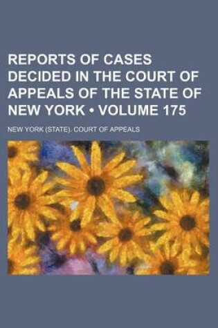 Cover of Reports of Cases Decided in the Court of Appeals of the State of New York (Volume 175)