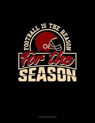 Cover of Football Is the Reason for the Season