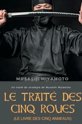Cover of Le Traite des Cinq Roues (Le Livre des cinq anneaux)