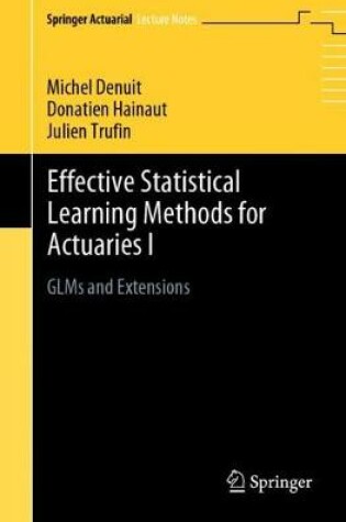 Cover of Effective Statistical Learning Methods for Actuaries I