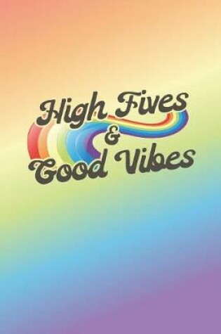 Cover of High Fives And Good Vibes