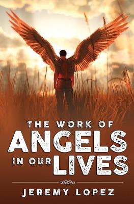 Book cover for The Work of Angels in Our Lives