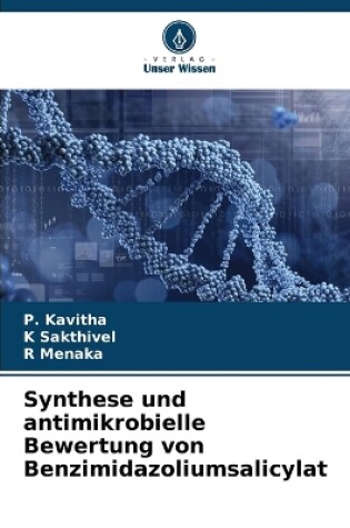 Cover of Synthese und antimikrobielle Bewertung von Benzimidazoliumsalicylat