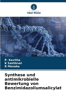 Book cover for Synthese und antimikrobielle Bewertung von Benzimidazoliumsalicylat