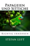 Book cover for Papageien und Sittiche richtig ernahren