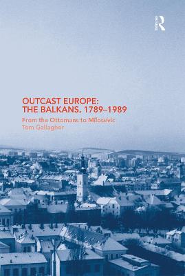 Book cover for Outcast Europe: The Balkans, 1789-1989