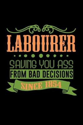 Book cover for Labourer saving you ass from bad decisions since 1854