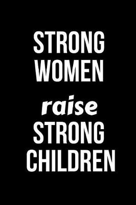 Book cover for Strong Women Raise Strong Children