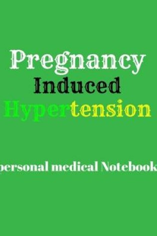 Cover of pregnancy induced hypertension personal medical notebook