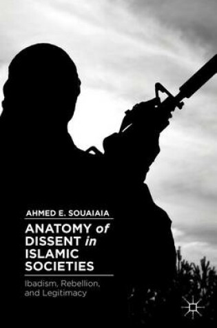 Cover of Anatomy of Dissent in Islamic Societies: Ibadism, Rebellion, and Legitimacy