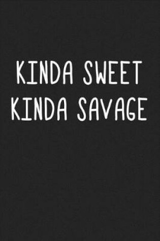 Cover of Kinda Sweet Kinda Savage