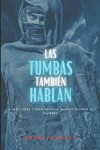 Book cover for Las tumbas también hablan