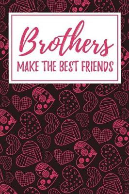 Book cover for Brothers Make the Best Friends